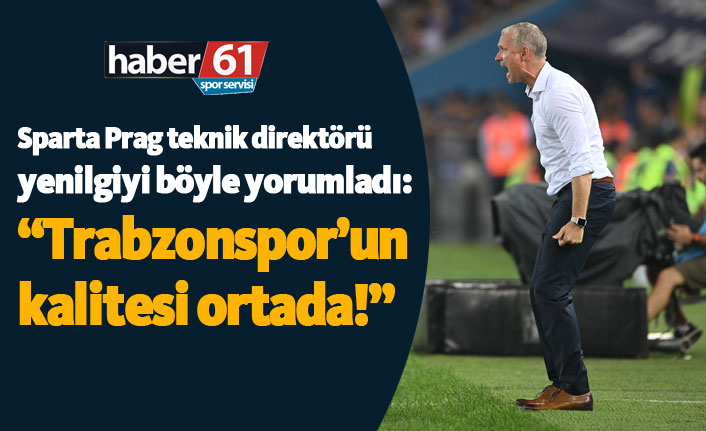 Vaclav Jilek: "Trabzonspor'un kalitesi ortada!"