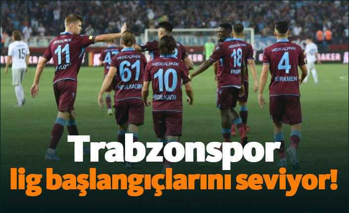 Trabzonspor lig başlangıçlarını seviyor!