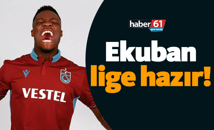 Caleb Ekuban lige hazır!