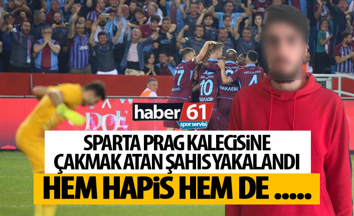 Sparta Prag kalecisine çakmak atan şahıs yakalandı!