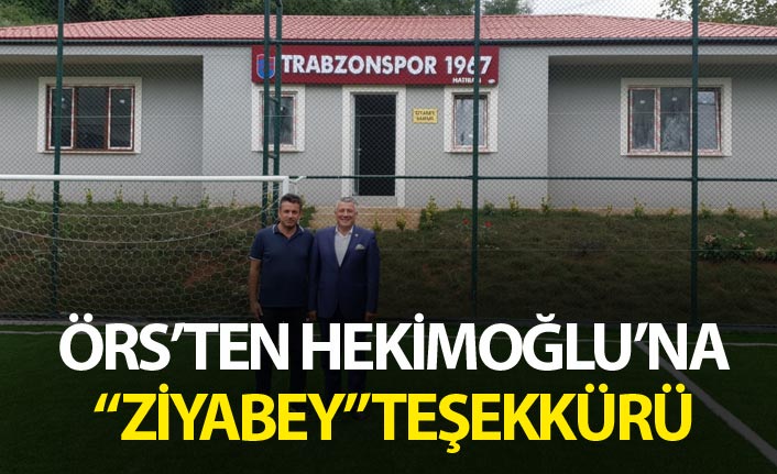 Örs’ten Hekimoğlu’na “Ziyabey” teşekkürü