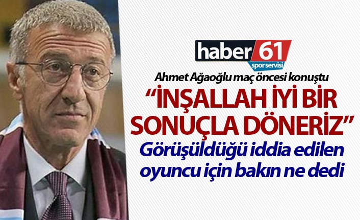 Ahmet Ağaoğlu'ndan önemli açıklamalar