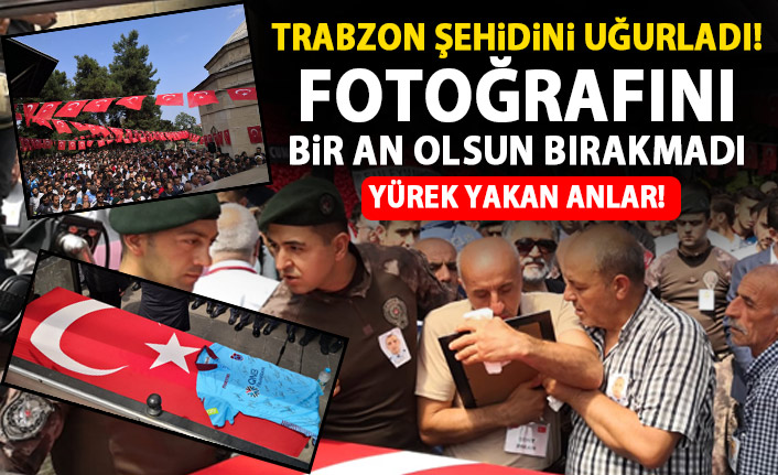 Trabzon Şehidini uğurladı!