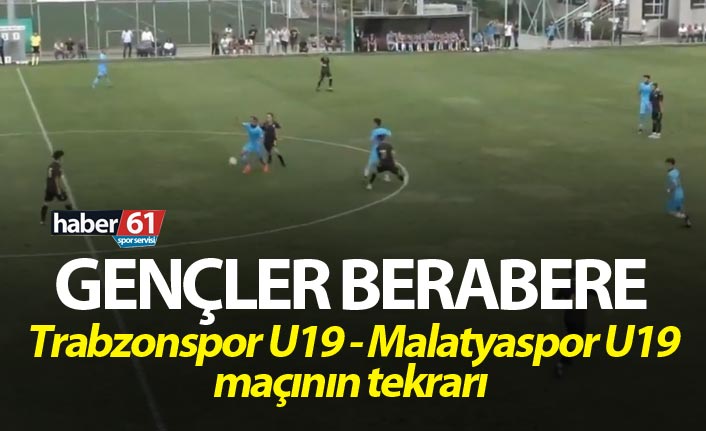 Trabzonspor U19 - Malatyaspor U19 ile beraber kaldı
