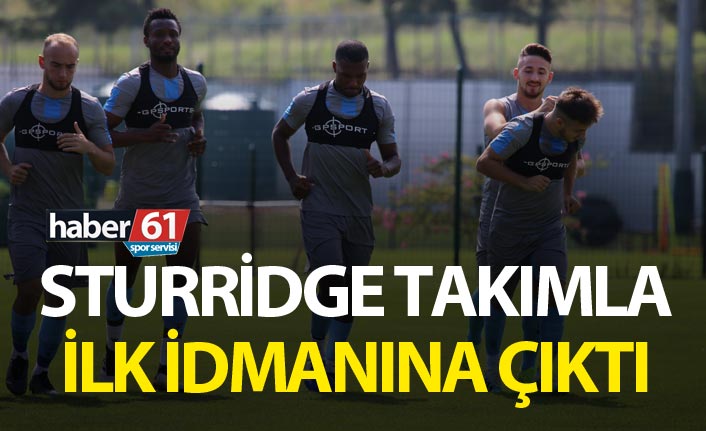 Trabzonspor'da Sturidge ilk idmanına çıktı