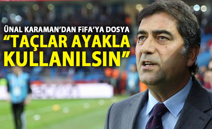 Ünal Karaman'dan FİFA'ya öneri: Taçlar ayakla kullanılsın