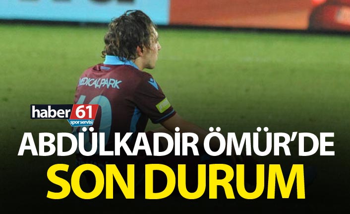 Abdülkadir Ömür'de son durum