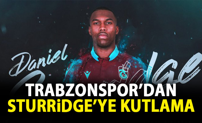 Trabzonspor'da Sturridge'ye kutlama!