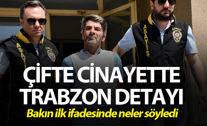 Çifte cinayette Trabzon Detayı
