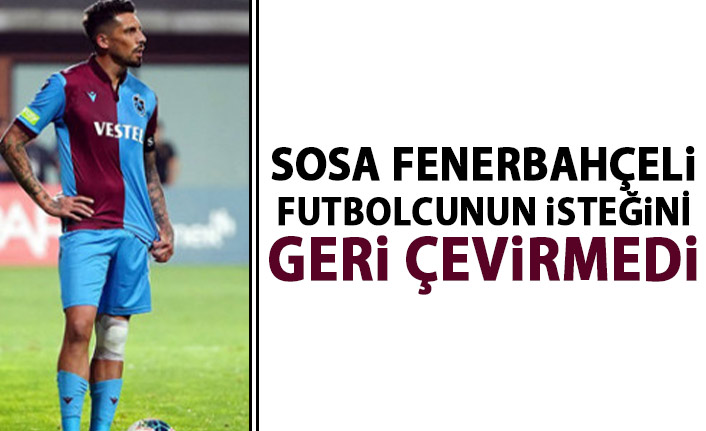 Fenerbahçeli futbolcu maç sonu Sosa'dan ne istedi?