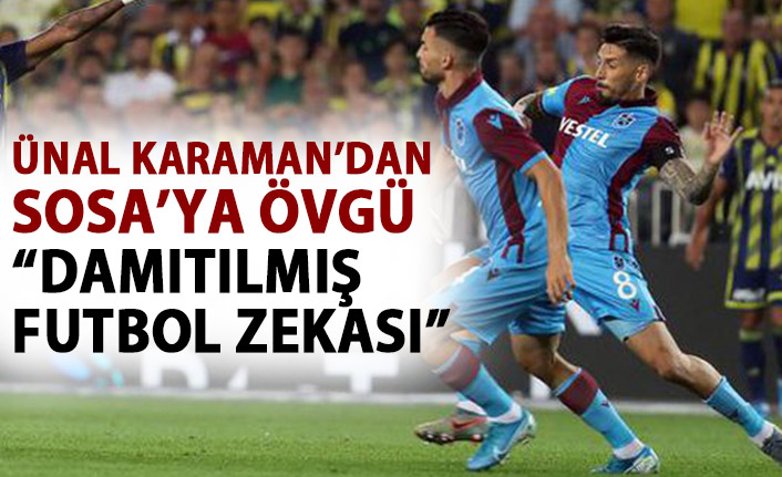 Ünal Karaman “Emre ve Sosa’da damıtılmış futbol aklı var”