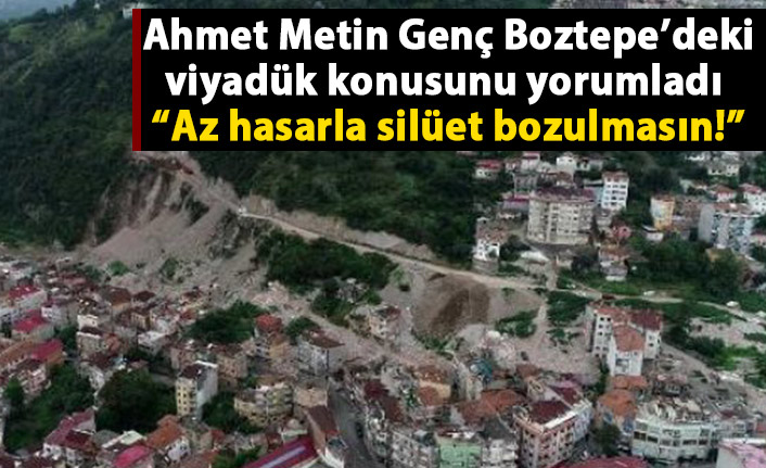 Ahmet Metin Genç'ten Boztepe'deki Viyadük açıklaması
