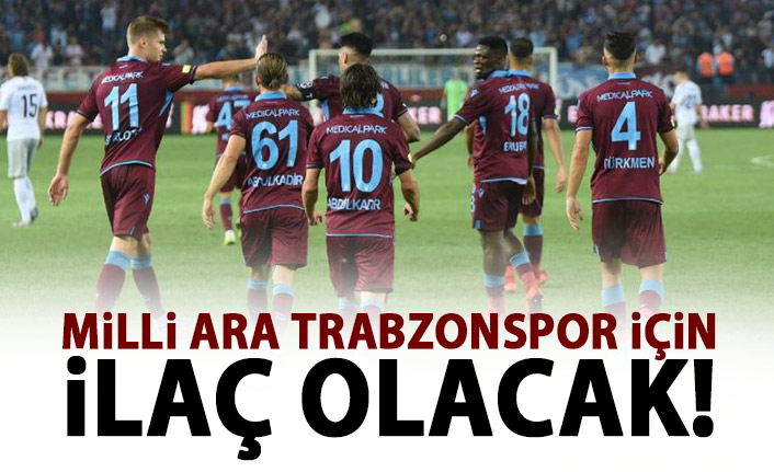 Milli ara Trabzonspor'a ilaç gibi gelecek!