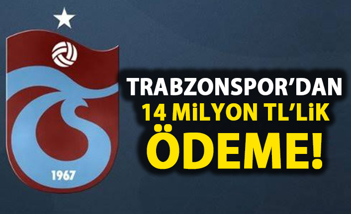 Trabzonspor'dan 14 Milyon TL ödeme