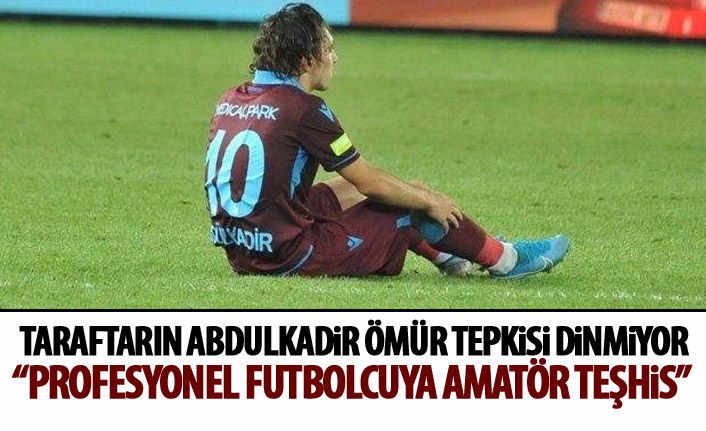Trabzonspor taraftarından Abdulkadir Ömür tepkisi!