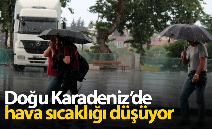 Doğu Karadeniz'de hava sıcaklığı düşüyor