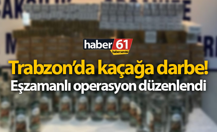 Trabzon'da kaçağa darbe! Sigara, tütün, içki...