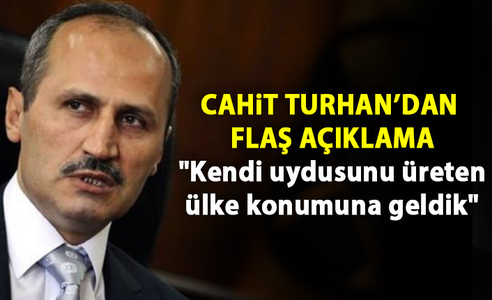 Cahit Turhan "Kendi uydusunu üreten ülke konumuna geldik"