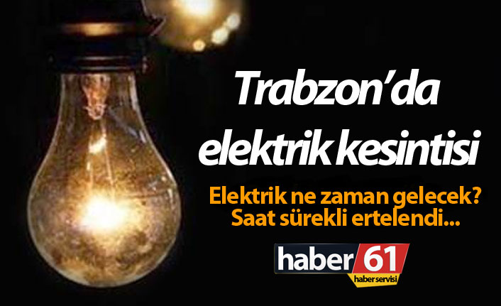 Trabzon'da elektrik kesintisi - Elektrik ne zaman gelecek? 14.09.2019