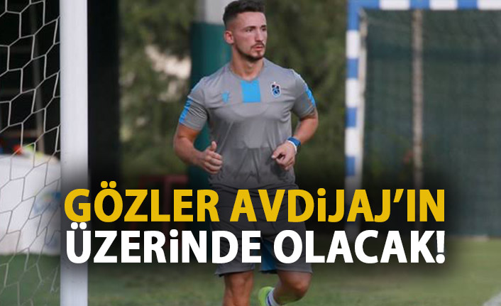 Trabzonspor'da gözler Avdijaj'ın üzerinde olacak!
