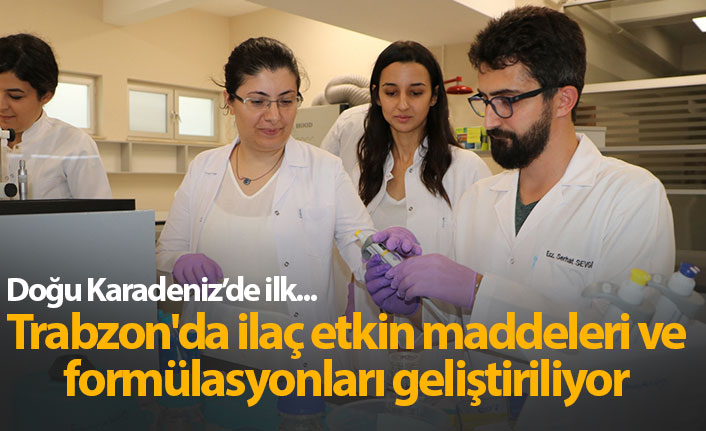 Trabzon'da ilaç etkin maddeleri ve formülasyonları geliştiriliyor
