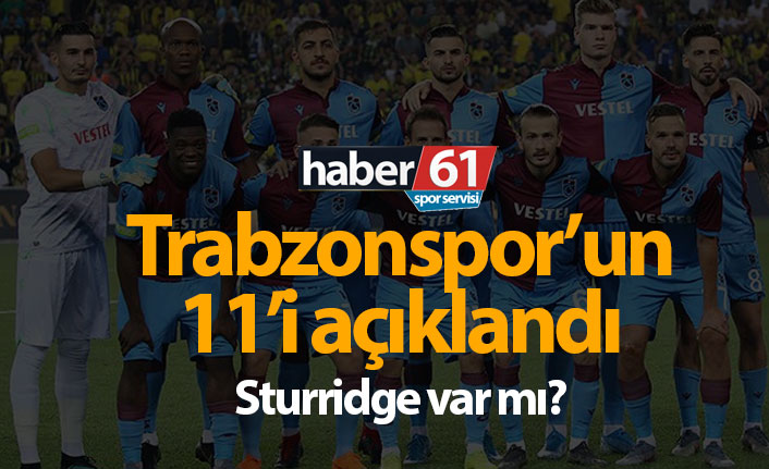İşte Trabzonspor'un Gençlerbirliği 11'i