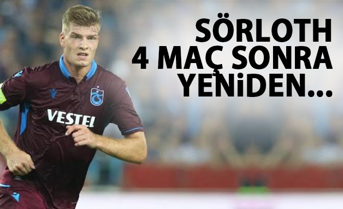 Sörloth 4 maçlık araya son verdi!