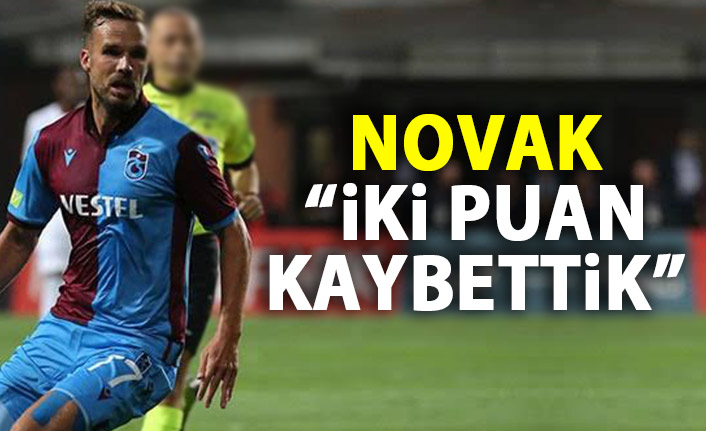 Trabzonsporlu Novak'tan Kritik Beraberlik Sonrası Açıklama: “İç Sahada 3 Puan Almalıydık”