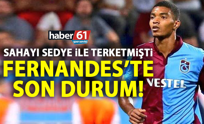 Sahayı sedye ile terketmişti! Fernmandes’te son durum!