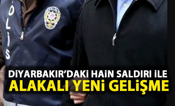Diyarbakır'daki hain saldırıyla ilgili yeni gelişme!