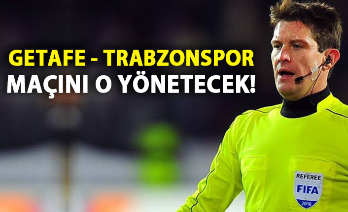 Trabzonspor Getafe maçı hakemi belli oldu