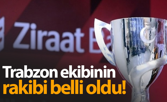 Trabzon ekibinin rakibi Adana Demir oldu