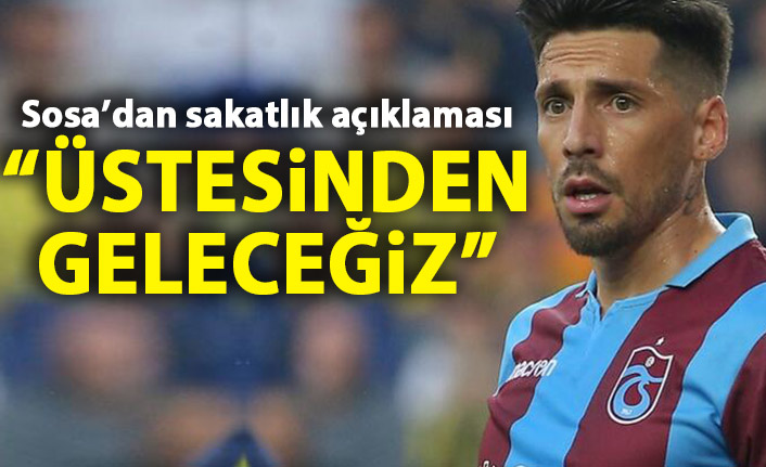 Kaptan Sosa sakatlıklar hakkında konuştu: Önemli olan takım!