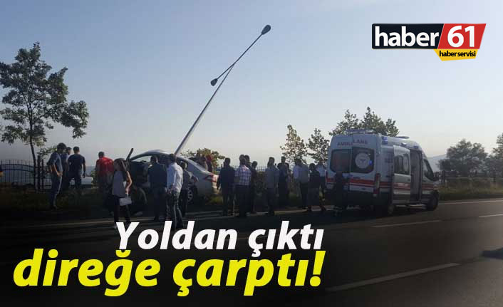 Yoldan çıktı direğe çarptı!