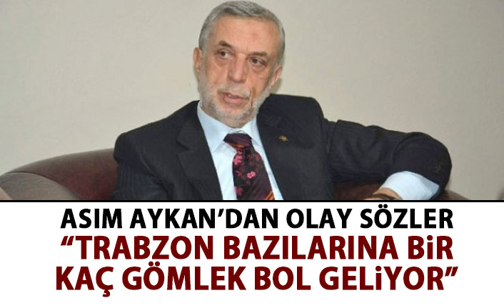 Asım Aykan'dan olay sözler!