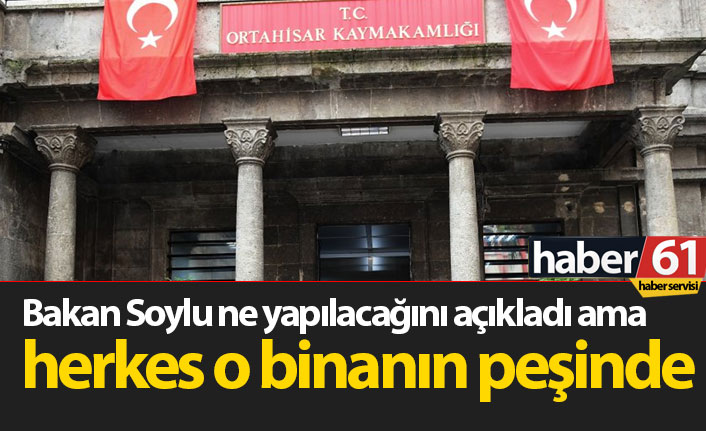 Bakan Soylu ne yapılacağını açıkladı ama herkes o binanın peşinde