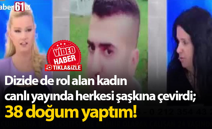 Herkesi şok etti: 38 doğum yaptım