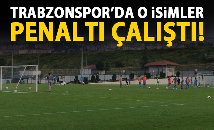 Trabzonspor’da Beşiktaş maçı öncesi penaltı mesaisi