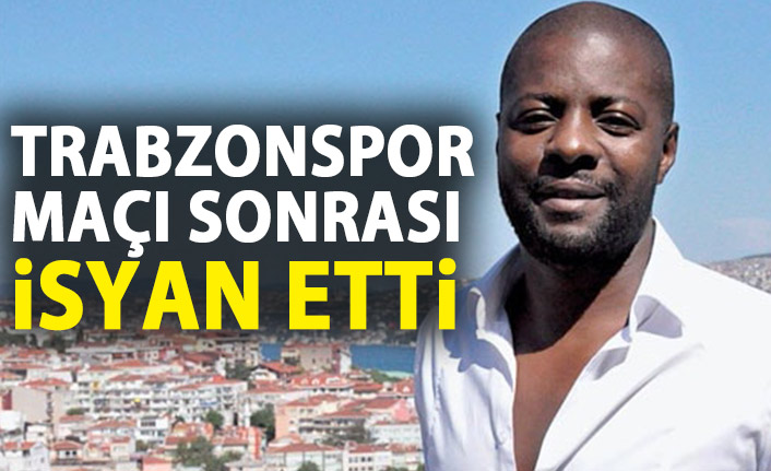 Pascal Nouma Trabzonspor maçı sonrası isyan etti