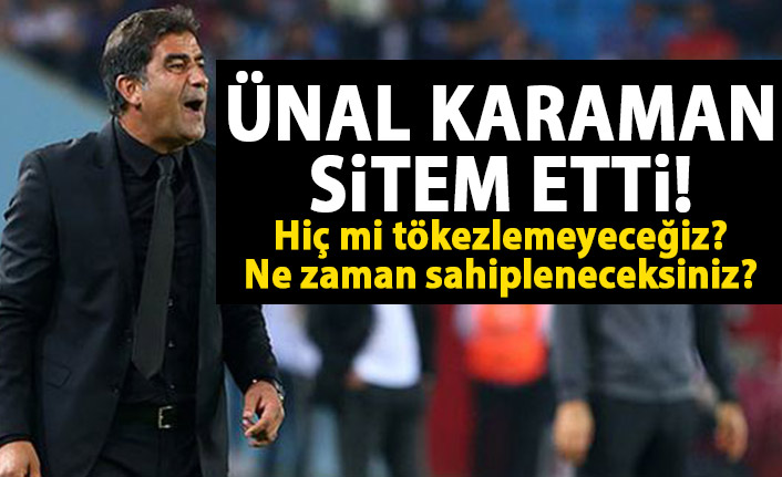Ünal Karaman Sitem etti: Hiç mi tökezlemeyeceğiz? Ne zaman sahipleneceksiniz?