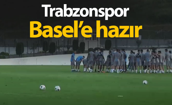 Trabzonspor Basel'e hazır