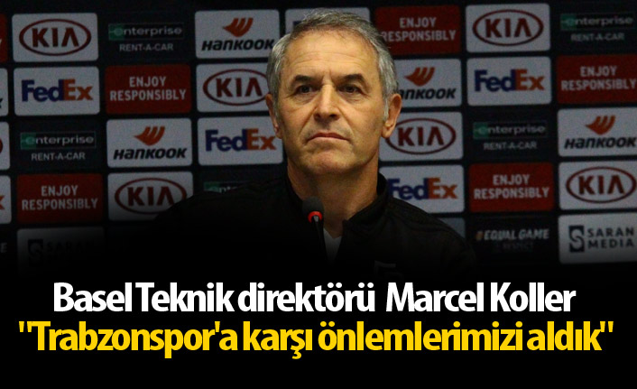 Marcel Koller: "Trabzonspor'a karşı önlemlerimizi aldık"