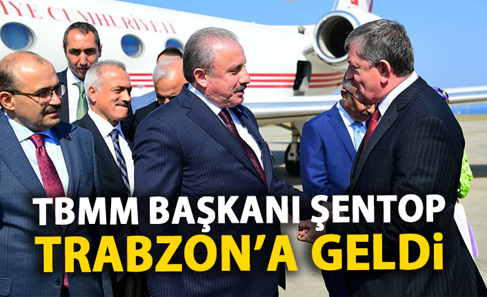 TBMM Başkanı Şentop Trabzon'da