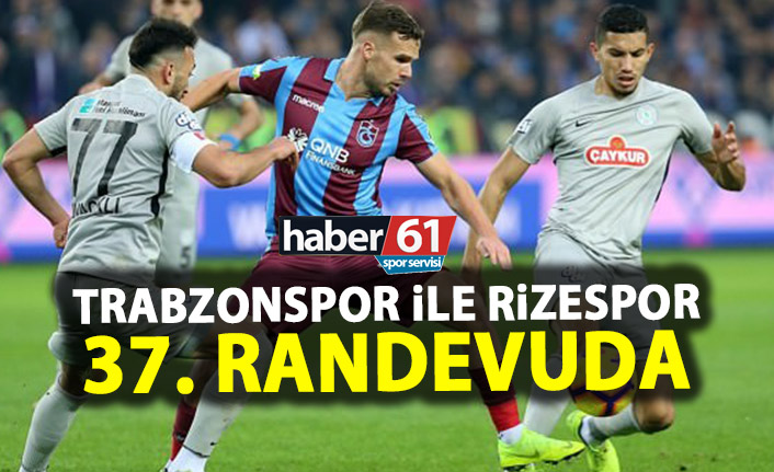 Trabzonspor ile Rizespor 37. Kez