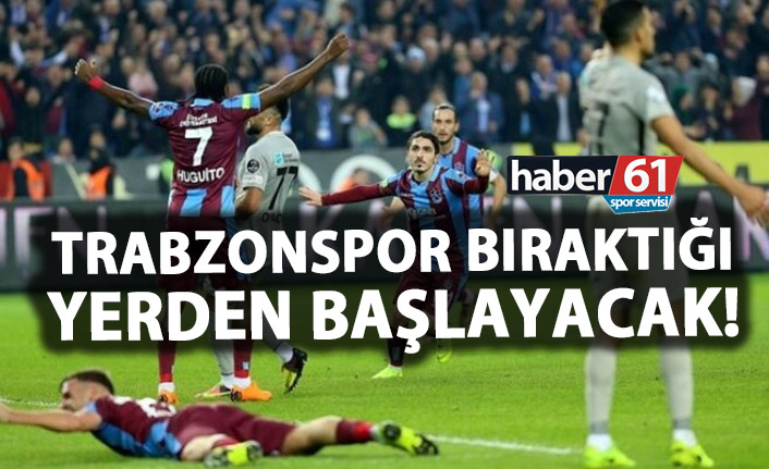 Trabzonspor bitirdiği yerden başlayacak!