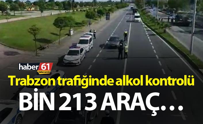 Trabzon trafiğinde alkol kontrolü – Bin 213 araç…