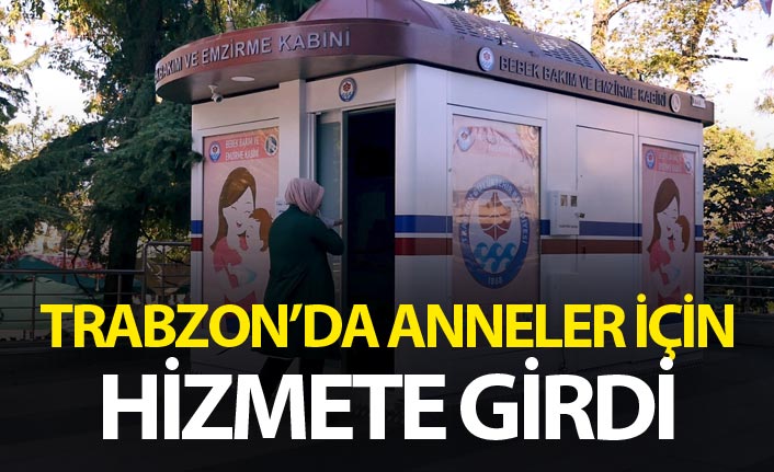 Trabzon'da anneler için hizmete girdi