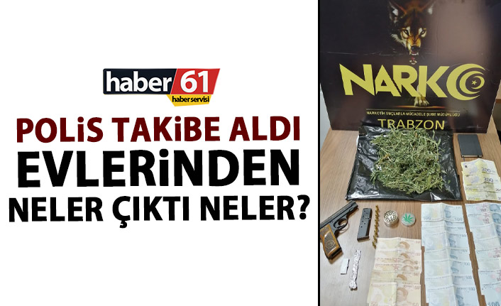 Trabzon’da uyuşturucu baskını! Evden neler çıktı neler!