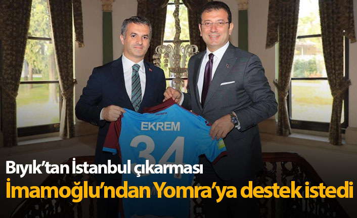 Başkan Bıyık İmamoğlu'ndan destek istedi