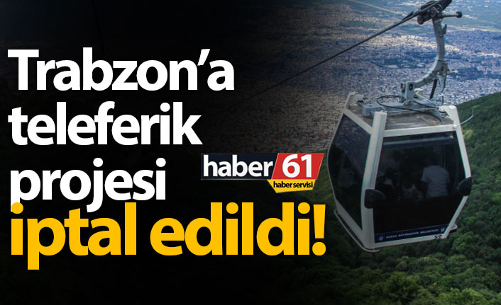 Trabzon'da Boztepe teleferik projesi iptal!